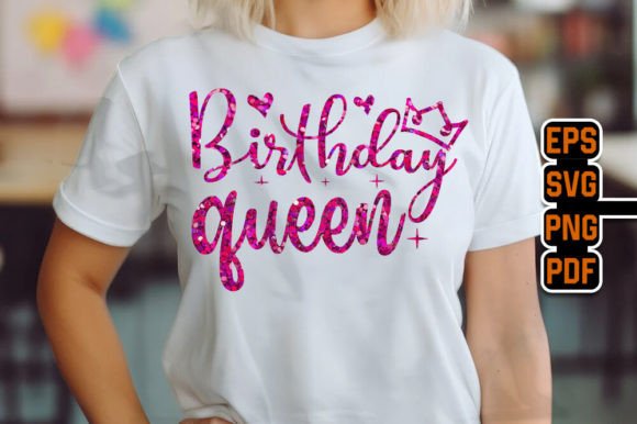 Birthday Queen Graphics for T-Shirt Designs and Crafts