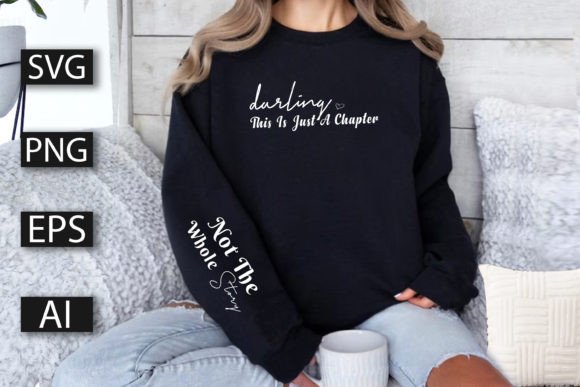 Darling This is Just a Chapter Not..... Graphics and T-Shirt Designs
