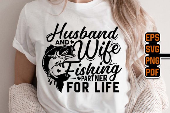 Husband Wife Fishing Partner for Life Graphics and T-Shirt Designs