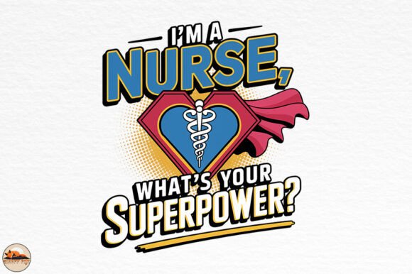 I m a Nurse, What s Your Superpower PNG: A Graphics and Crafts Review