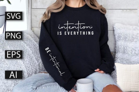 Intention is Everything Be Intentional Graphics and T-Shirt Designs Review