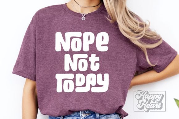 Nope Not Today SVG PNG - Sarcastic Quote Graphics