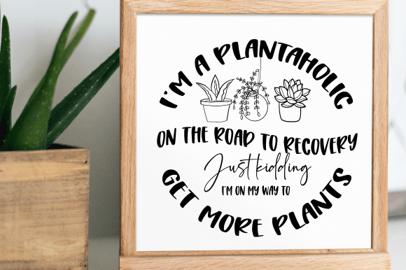 Plant Lover Svg, Funny Plants Quote: A Designer's Review for Graphics and Crafts