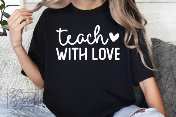Teach with Love SVG PNG - Teacher Quote Graphics for Crafts