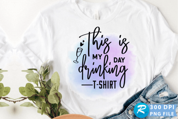 This is My Day Drinking T-shirt PNG: A Crafts & Graphics Review