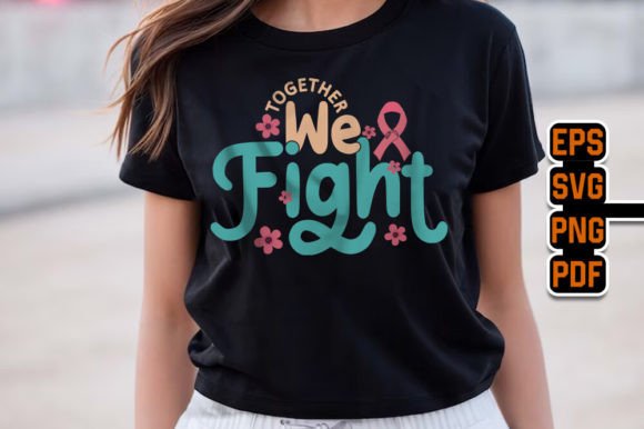 Together We Fight World Cancer Day Graphics for T-Shirt Designs