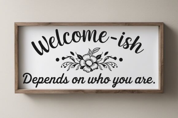 Welcome-ish Sign SVG, Funny Home Quote