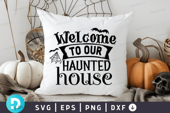 Welcome to Our Haunted House SVG Design for Crafts and Graphics